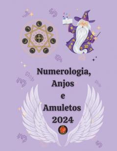 Numerologia Anjos e Amuletos 2024