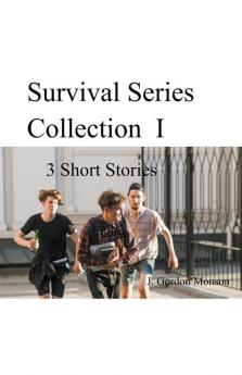 Survival Series Collection I ( 3 Short Stories)