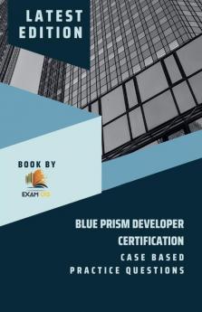 Blue Prism Developer Certification Case Based Practice Question - Latest 2026