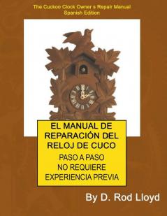 EL MANUAL DE REPARACI��N DEL RELOJ DE CUCO