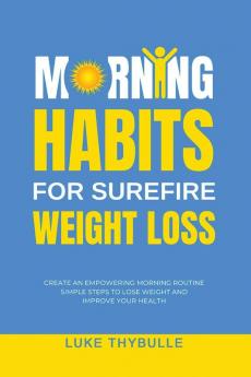 Morning Habits For Surefire Weight Loss