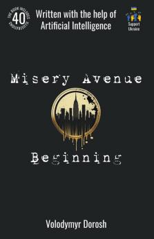 Misery Avenue. Beginning