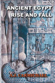 Ancient Egypt Rise and Fall