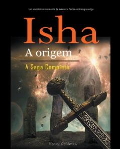 Isha  A origem   A Saga Completa