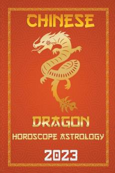 Dragon Chinese Horoscope 2023