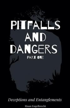 Pitfalls and Dangers Part One