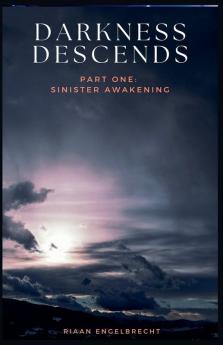 Darkness Descends Part One