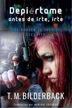 Despiértame Antes De Irte Irte... - Una Novela De Justice Security
