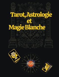 Tarot Astrologie et Magie Blanche