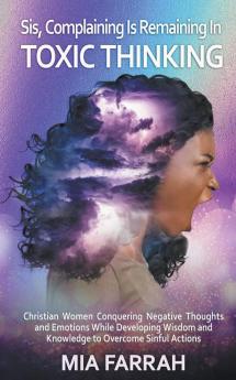 Sis Complaining Is Remaining In Toxic Thinking