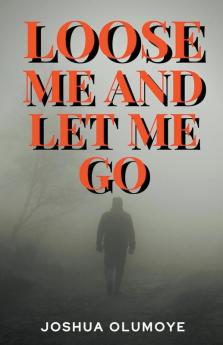Loose Me and Let Me Go