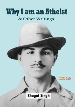 Why I am an Atheist & Other Writings