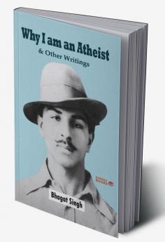 Why I am an Atheist & Other Writings