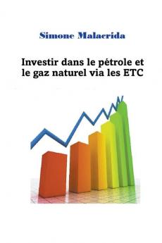 Investir dans le p��trole et le gaz naturel via les ETC
