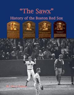 The Sawx History of the Boston Red Sox
