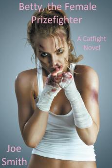Betty the Female Prizefighter (A Catfight Novel)