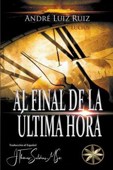 Al Final de la Última Hora (Spanish Edition)