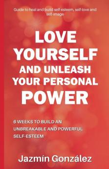 Love Yourself and Unleash Your Personal Power