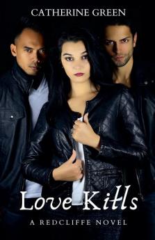 Love Kills (A Redcliffe Novel) Book 2