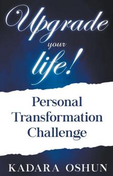 Upgrade your life! Personal Transformation Challenge
