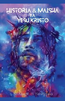 Historia & Maisha ya Yeshua Kristo