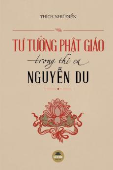 Tư tưởng Phật giáo trong thi ca Nguyễn Du (Vietnamese Edition)