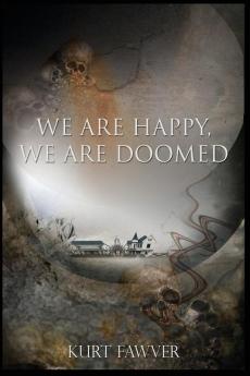 We are Happy We are Doomed