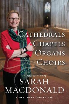 Cathedrals Chapels Organs Choirs