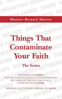 Things That Contaminate Your Faith - The Series