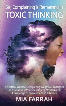 Sis Complaining Is Remaining In Toxic Thinking