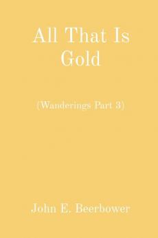 All That Is Gold