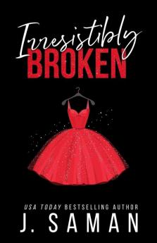 Irresistibly Broken