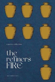 The Refiner's Fire
