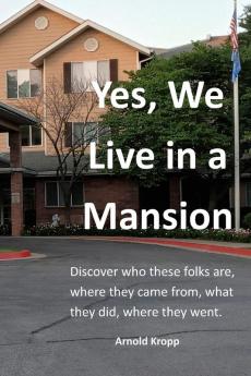 Yes We live in a Mansion