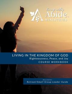 LIVING IN THE KINGDOM OF GOD- RIGHTEOUSNESS PEACE AND JOY