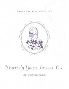 Sincerely Yours Forever C.s.