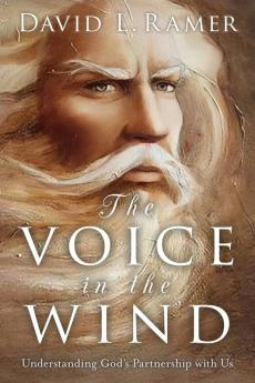 The Voice in the Wind Understanding God's Partnership with Us
