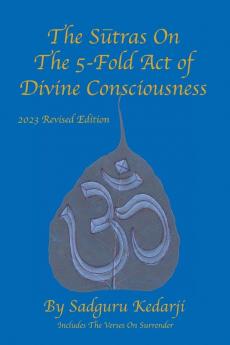 The Sutras On The 5-Fold Act of Divine Consciousness