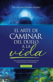 EL ARTE DE CAMINAR DEL DUELO A LA VIDA
