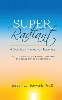 Super Radiant A Doctor's Personal Journey