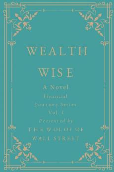 Wealth Wise A Novel