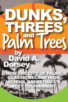 Dunks Threes and Palm Trees