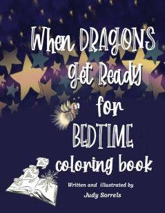 When Dragons Get Ready for Bedtime Coloring Book