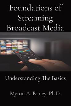 Foundations of Streaming Broadcast Media