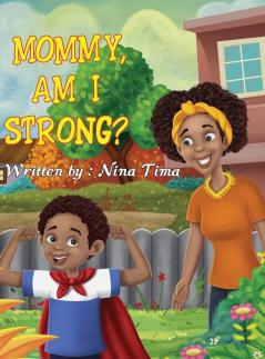 Mommy am I Strong?