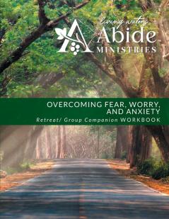 Overcoming Worry Fear & Anxiety - Retreat / Companion Workbook