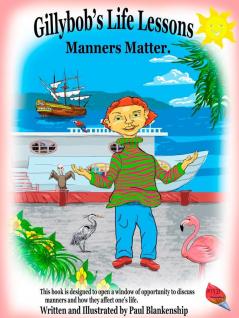 Gillybob's  Life Lessons    Manners Matter