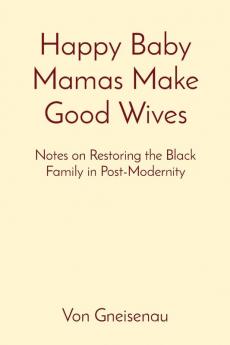 Happy Baby Mamas Make Good Wives