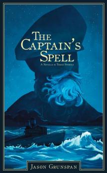 The Captain's Spell A Novella and Three Stories