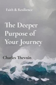 The Deeper  Purpose of  Your Journey